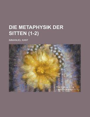 Book cover for Die Metaphysik Der Sitten (1-2)