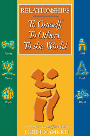 Cover of Relationships to Oneself to Others to the World  to Oneself, to Others, to the World