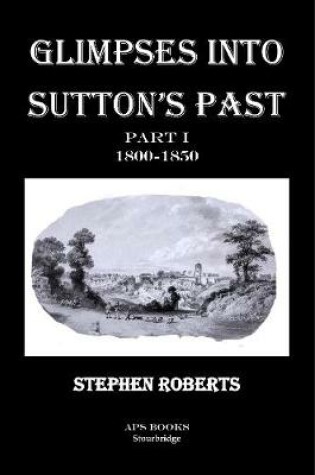 Cover of Glimpses Into Sutton's Past Part I