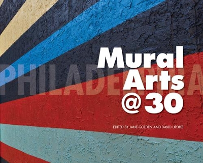 Book cover for Philadelphia Mural Arts @ 30