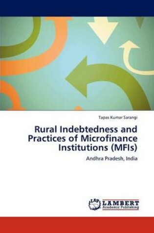 Cover of Rural Indebtedness and Practices of Microfinance Institutions (MFIs)