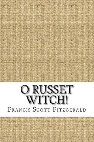 Cover of O Russet Witch!