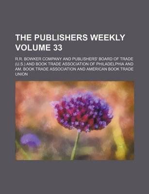 Book cover for The Publishers Weekly Volume 33