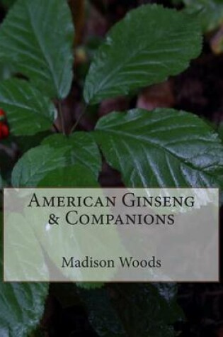 Cover of American Ginseng & Companions