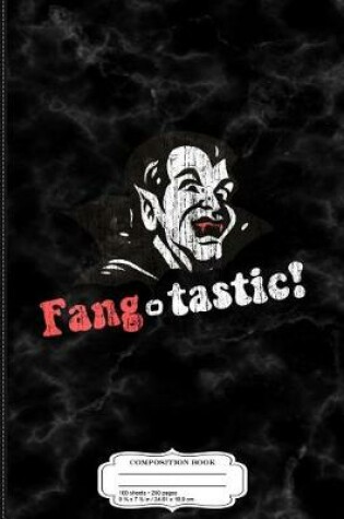 Cover of Fang-Tastic Vampire Composition Notebook