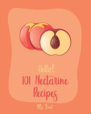 Book cover for Hello! 101 Nectarine Recipes