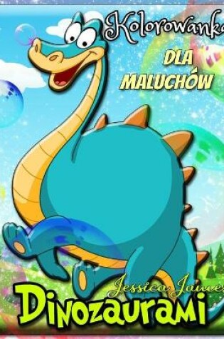Cover of Dinozaurami Kolorowanka dla Maluchow