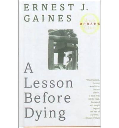 A Lesson before Dying by Ernest J. Gaines, Romulus Linney