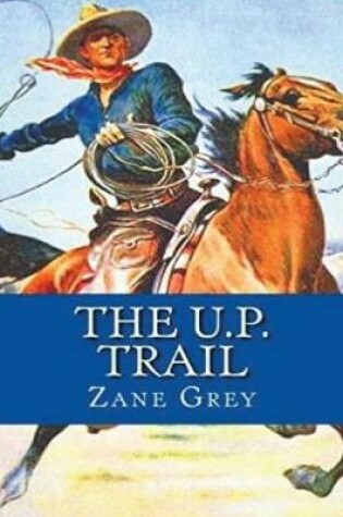 Cover of The U.P. Trail (Annotated)