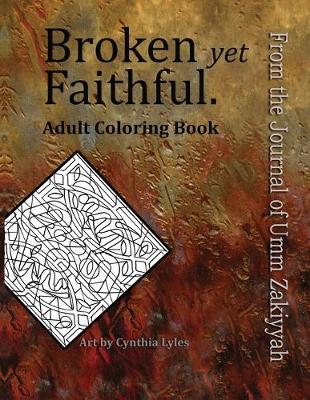 Book cover for Broken yet Faithful. From the Journal of Umm Zakiyyah