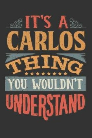 Cover of Its A Carlos Thing You Wouldnt Understand