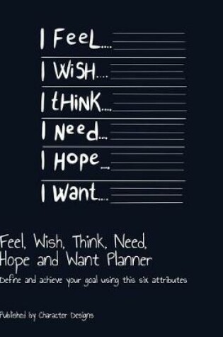 Cover of Feel, Wish, Think, Need, Hope and Want Planner