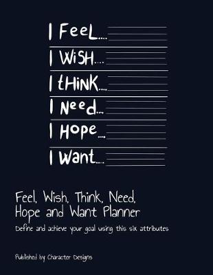 Book cover for Feel, Wish, Think, Need, Hope and Want Planner