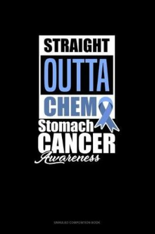 Cover of Straight Outta Chemo - Stomach Cancer Awareness