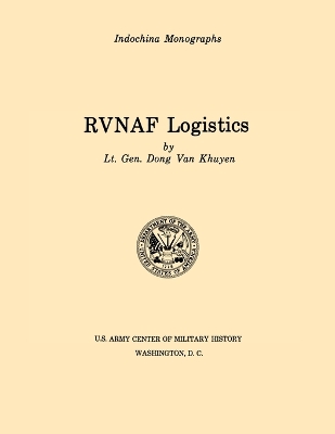 Book cover for RVNAF Logistics (U.S. Army Center for Military History Indochina Monograph Series)