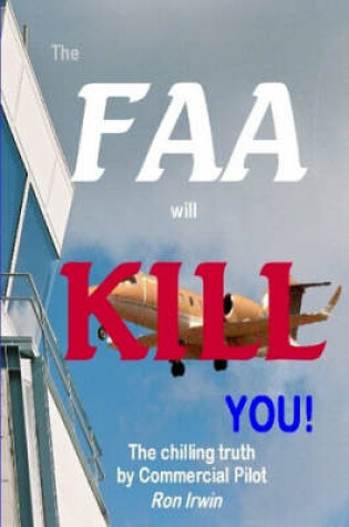 Cover of The FAA Will KILL You