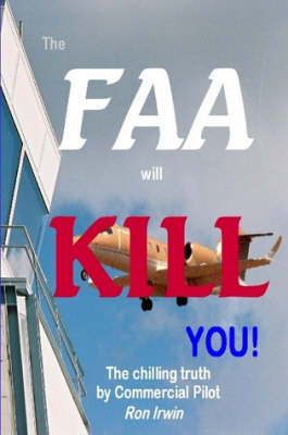 Book cover for The FAA Will KILL You