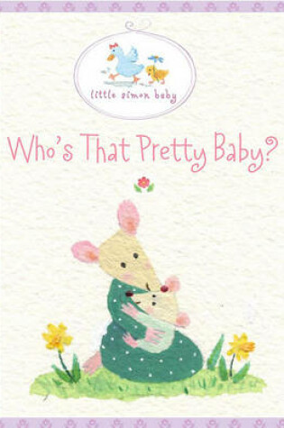 Cover of Who's That Pretty Baby?