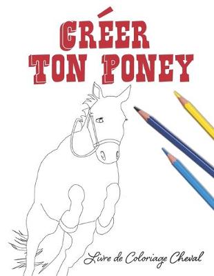 Book cover for Créer Ton Poney