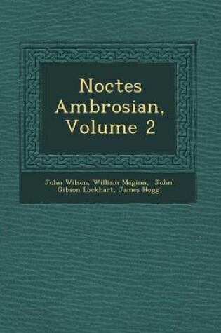 Cover of Noctes Ambrosian, Volume 2