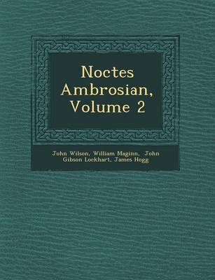 Book cover for Noctes Ambrosian, Volume 2