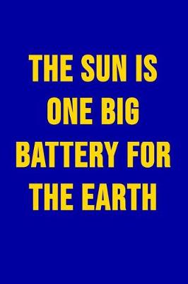 Book cover for The sun is one big battery for the earth