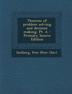 Book cover for Theories of Problem Solving and Decision Making. PT. a