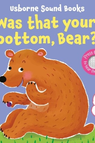 Cover of Was That Your Bottom, Bear?