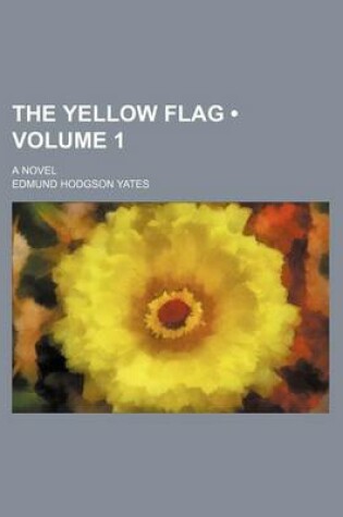 Cover of The Yellow Flag (Volume 1); A Novel