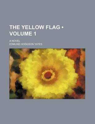 Book cover for The Yellow Flag (Volume 1); A Novel