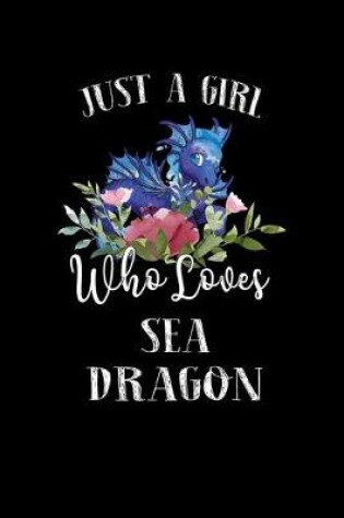 Cover of Just a Girl Who Loves Sea Dragon