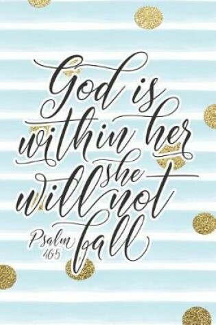 Cover of God Is Within Her She Will Not Fall Psalm 46