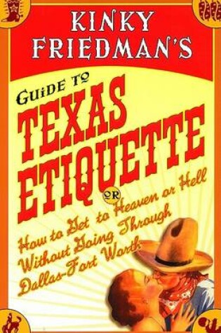 Cover of Kinky Friedman's Guide to Texas Etiquette