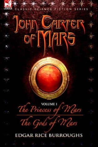 Cover of John Carter of Mars - Volume 1 - The Princess of Mars & the Gods of Mars