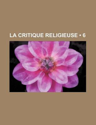 Book cover for La Critique Religieuse (6)