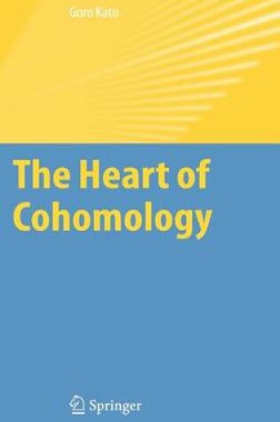 Cover of The Heart of Cohomology