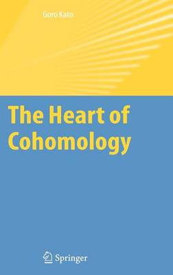 Book cover for The Heart of Cohomology