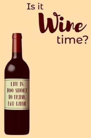 Cover of Is it Wine time?