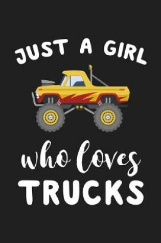 Cover of Just A Girl Who Loves Trucks