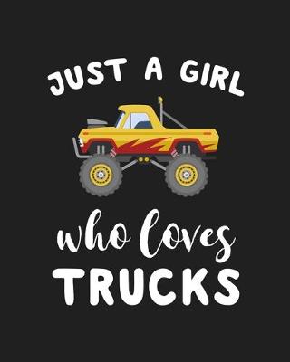 Book cover for Just A Girl Who Loves Trucks