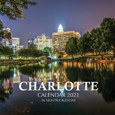 Book cover for Charlotte Calendar 2021