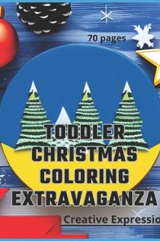 Cover of Toddler Christmas Coloring Extravaganza