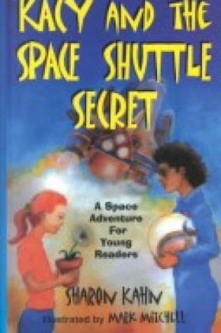 Cover of Kacy and the Space Shuttle Secret