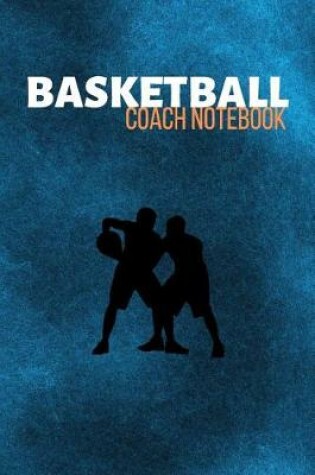 Cover of Basketball Coach Notebook