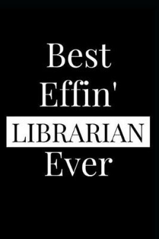 Cover of Best Effin' Librarian Ever