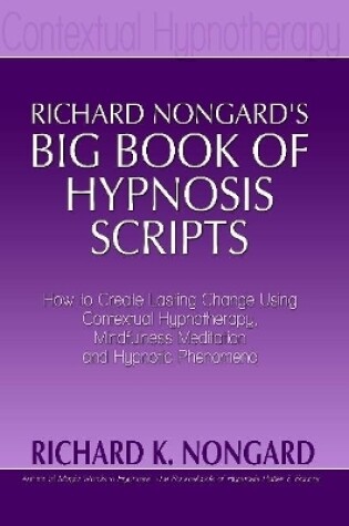 Cover of Richard NongardOs Big Book of Hypnosis Scripts