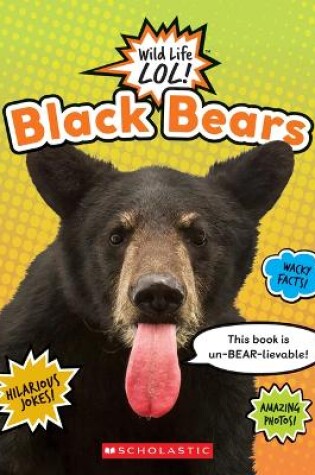 Cover of Black Bears (Wild Life Lol!)