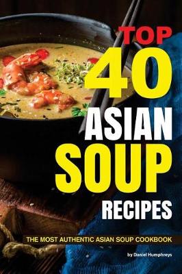 Book cover for Top 40 Asian Soup Recipes