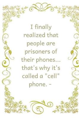 Book cover for I finally realized that people are prisoners of their phones...