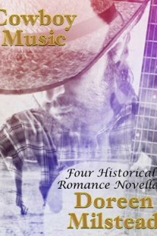 Cover of Cowboy Music: Four Historical Romance Novellas